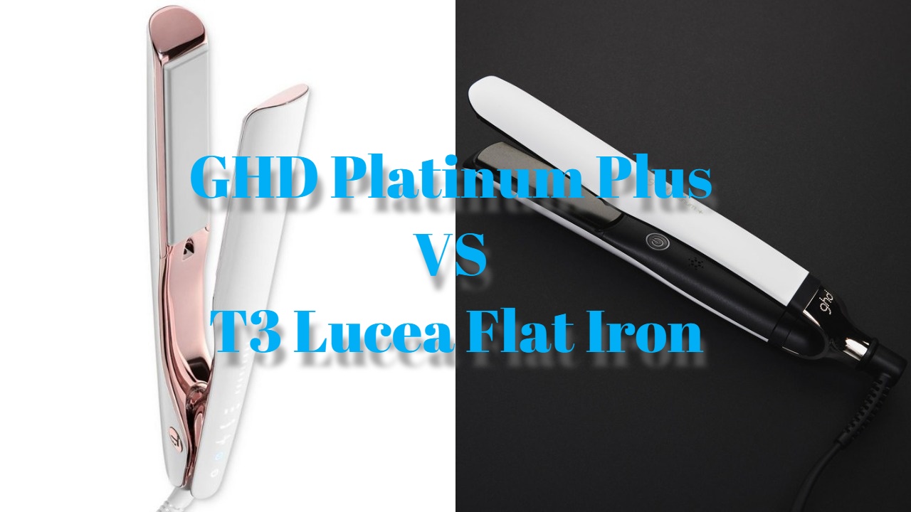 GHD Platinum Plus Vs T3 Lucea Flat Iron